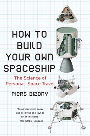 How to Build Your Own Spaceship: The Science of Personal Space Travel image number 0