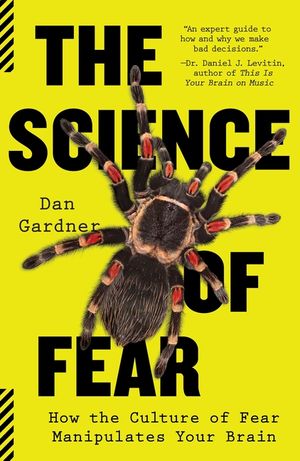 The Science of Fear: How the Culture of Fear Manipulates Your Brain image number 0