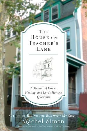 The House on Teacher's Lane: A Memoir of Home, Healing, and Love's Hardest Questions image number 0