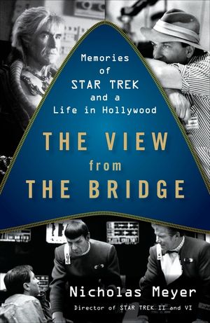 The View from the Bridge: Memories of Star Trek and a Life in Hollywood image number 0