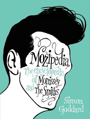 Mozipedia: The Encyclopedia of Morrissey and the Smiths image number 0
