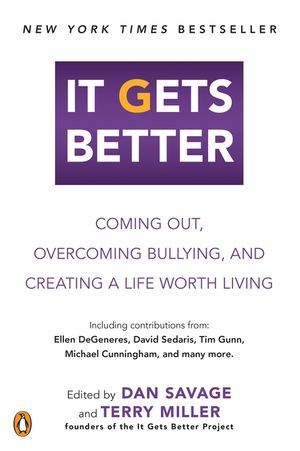 It Gets Better: Coming Out, Overcoming Bullying, and Creating a Life Worth Living image number 0