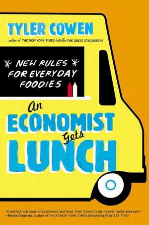 An Economist Gets Lunch: New Rules for Everyday Foodies image number 0