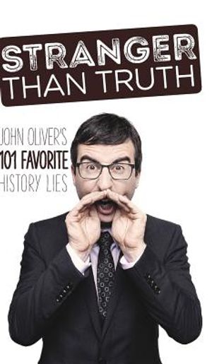 Stranger Than Truth: John Oliver's 101 Favorite History Lies image number 0
