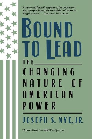 Bound to Lead: The Changing Nature of American Power image number 0