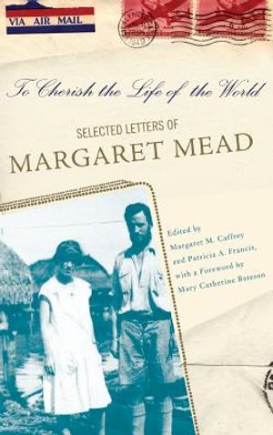 To Cherish the Life of the World: The Selected Letters of Margaret Mead image number 0