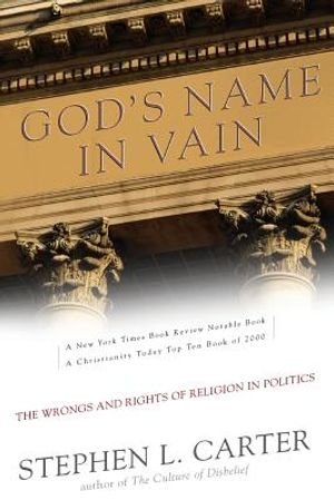 God's Name in Vain: The Wrongs and Rights of Religion in Politics image number 0