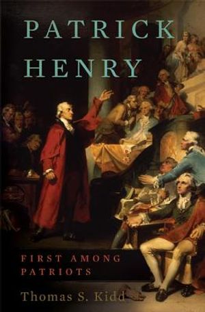 Patrick Henry: First Among Patriots image number 0