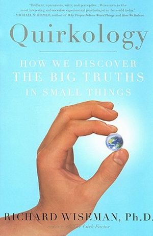 Quirkology: How We Discover the Big Truths in Small Things image number 0