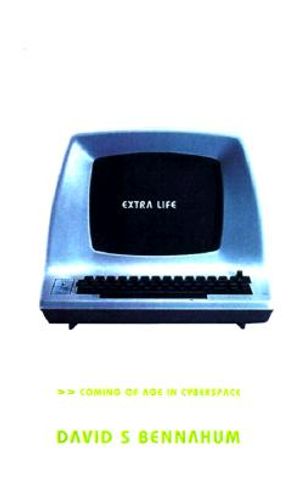 Extra Life: Coming of Age in Cyberspace image number 0