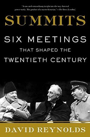 Summits: Six Meetings That Shaped the Twentieth Century image number 0