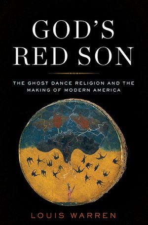 God's Red Son: The Ghost Dance Religion and the Making of Modern America image number 0