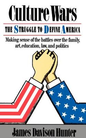 Culture Wars: The Struggle To Control The Family, Art, Education, Law, And Politics In America image number 0