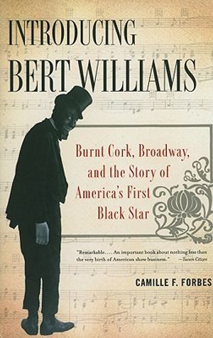 Introducing Bert Williams: Burnt Cork, Broadway, and the Story of America's First Black Star image number 0