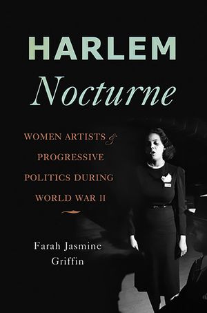 Harlem Nocturne: Women Artists & Progressive Politics During World War II image number 0
