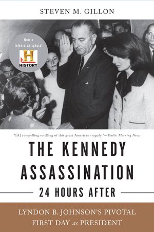 The Kennedy Assassination--24 Hours After: Lyndon B. Johnson's Pivotal First Day as President image number 0