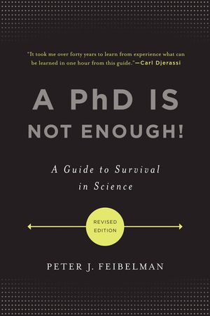 A PhD Is Not Enough!: A Guide to Survival in Science image number 0