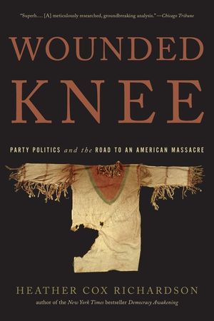 Wounded Knee: Party Politics and the Road to an American Massacre image number 0