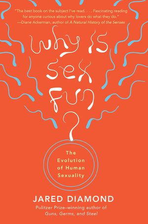 Why Is Sex Fun?: The Evolution of Human Sexuality image number 0