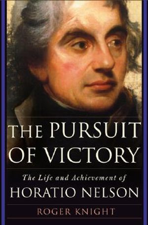 The Pursuit of Victory: The Life and Achievement of Horatio Nelson image number 0