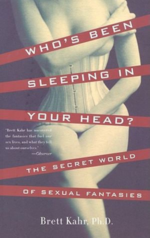 Who's Been Sleeping in Your Head: The Secret World of Sexual Fantasies image number 0