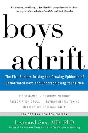 Boys Adrift: The Five Factors Driving the Growing Epidemic of Unmotivated Boys and Underachieving Young Men image number 0
