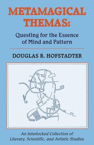 Metamagical Themas: Questing for the Essence of Mind and Pattern image number 0