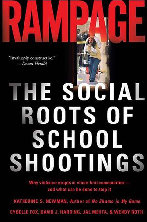 Rampage: The Social Roots of School Shootings image number 0