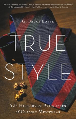True Style: The History and Principles of Classic Menswear image number 0