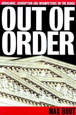 Out of Order: Arrogance, Corruption, and Incompetence on the Bench image number 0