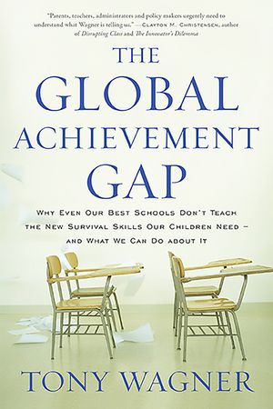 The Global Achievement Gap: Why Our Kids Don't Have the Skills They Need for College, Careers, and Citizenship -- And What We Can Do about It image number 0