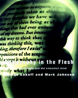 Philosophy in the Flesh: The Embodied Mind and Its Challenge to Western Thought image number 0