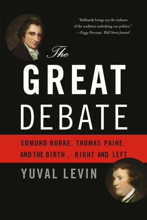 The Great Debate: Edmund Burke, Thomas Paine, and the Birth of Right and Left image number 0