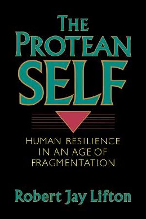 Protean Self: Human Resilience in an Age of Fragmentation image number 0