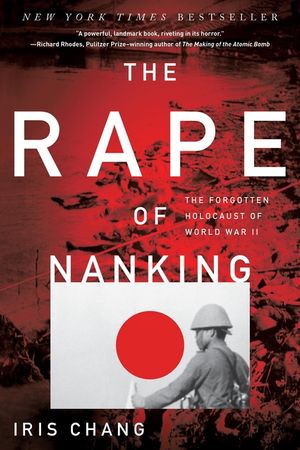 The Rape of Nanking: The Forgotten Holocaust of World War II image number 0
