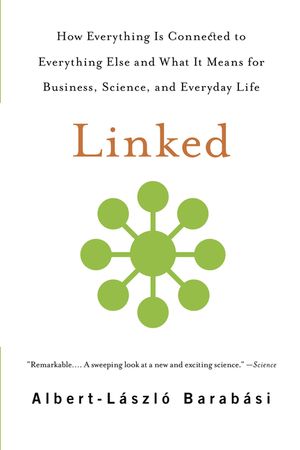 Linked: How Everything Is Connected to Everything Else and What It Means for Business, Science, and Everyday Life image number 0
