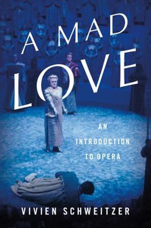 A Mad Love: An Introduction to Opera image number 0