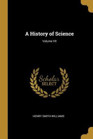 A History of Science; Volume VII image number 0