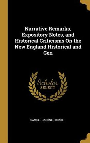 Narrative Remarks, Expository Notes, and Historical Criticisms on the New England Historical and Gen image number 0