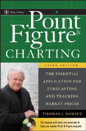 Point and Figure Charting: The Essential Application for Forecasting and Tracking Market Prices [With CDROM] image number 0