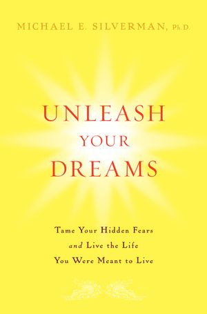 Unleash Your Dreams: Tame Your Hidden Fears and Live the Life You Were Meant to Live image number 0