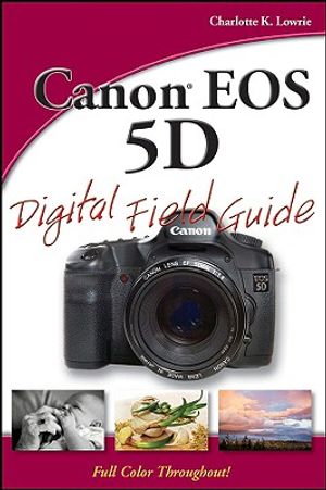 Canon EOS 5D Digital Field Guide image number 0