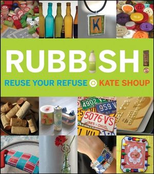 Rubbish!: Reuse Your Refuse image number 0