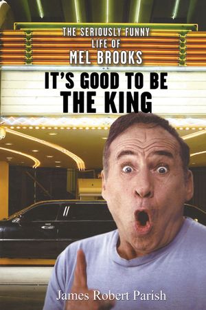 It's Good to Be the King: The Seriously Funny Life of Mel Brooks image number 0