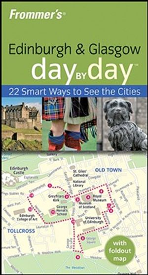 Frommer's Edinburgh & Glasgow Day by Day [With Foldout Map] image number 0