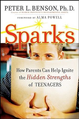 Sparks: How Parents Can Help Ignite the Hidden Strengths of Teenagers image number 0