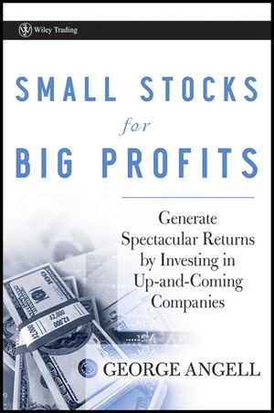 Small Stocks for Big Profits: Generate Spectacular Returns by Investing in Up-And-Coming Companies image number 0