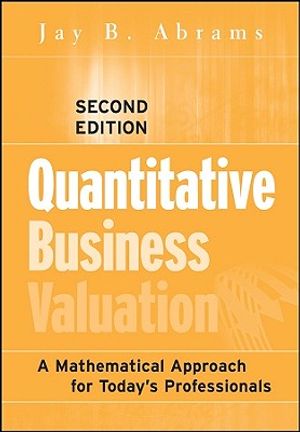 Quantitative Business Valuation: A Mathematical Approach for Today's Professionals image number 0