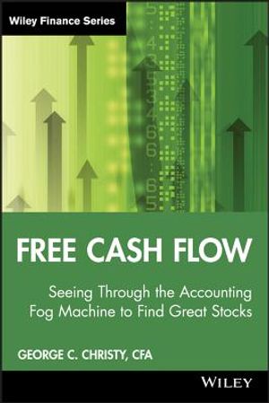 Free Cash Flow: Seeing Through the Accounting Fog Machine to Find Great Stocks image number 0