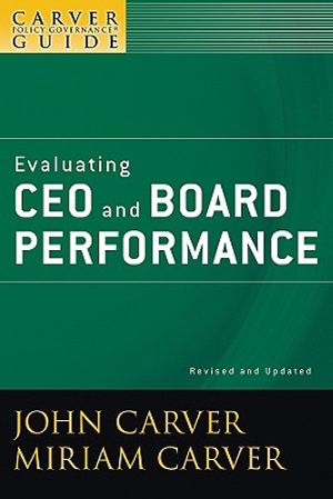 A Carver Policy Governance Guide, Evaluating CEO and Board Performance image number 0